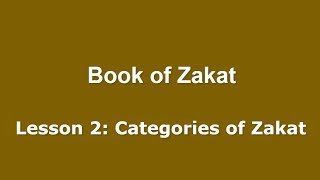 Lesson 2 Categories of Zakat