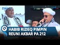 Dihadiri 15.000 Massa, Habib Rizieq Pimpin Reuni Akbar PA 212 di Monas