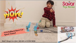 NXS Pullback Racer Car  Speed  Tunnel  - Savar Toys Review (DON'T FORGET TO LIKE, SHARE & SUBSCRIBE)