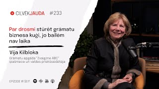 #233 Par drosmi stūrēt grāmatu biznesa kuģi, jo bailēm nav laika - grāmatu izdevēja VIJA KILBLOKA
