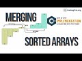 Merge two sorted arrays into One C++ implementation || Sorting Algorithms || CodingPal.org