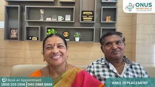 Sumathi Knee Replancement Surgery | Dr. Balaraju Naidu | ONUS Hospitals | Hyderabad