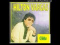 HILTON VARGAS  |  AS MELHORES