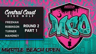 2024 Myrtle Beach Open | Round 2 Part 1 | Freeman, Robinson, Turner, Mahoney