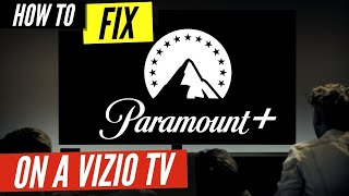 How to Fix Paramount Plus on a Vizio TV