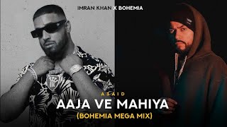 Aaja Ve Mahiya (Bohemia Mega Mix) Imran Khan ft. Bohemia | New Punjabi Rap 2023