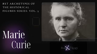 BXT Archetypes oF the Historical Figures Series vol . 5 | Marie Curie