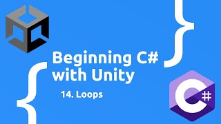 Loops - Beginning C# with Unity (2024 Edition)
