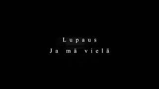 Lupaus - Ja mä vielä (teaser)