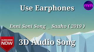 3D Audio Song |  Enni Soni Song | Saaho | Prabhas, Shraddha Kapoor | Guru Randhawa, Tulsi Kumar