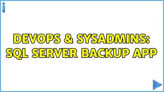 DevOps & SysAdmins: SQL Server backup app
