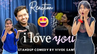 I LOVE YOU 😍 || Stand up Comedy by Vivek Samtani || Reaction Girls || #standupcomedy @VivekSamtani