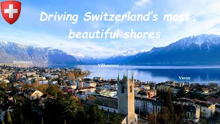 Driving along one of Switzerland's most beautiful lake shores 🇨🇭 | Villeneuve - Montreux - Vevey 4K