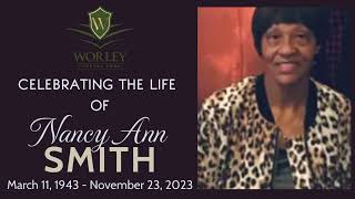 Celebrating the Life of Mrs. Nancy Ann Smith.