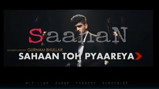 Sahaan | (Full HD) | Gurnam Bhullar | Preet Hundal | latest punjabi songs 2020 | jukemix