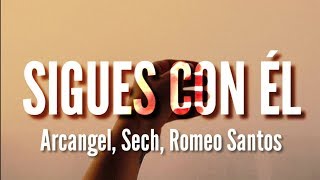 Sigues Con Él Remix - Arcangel, Sech, Romeo Santos (LETRA)