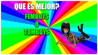 Que es mejor? FEMBOYS o TOMBOYS