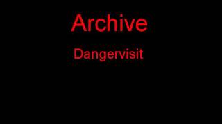 Archive Dangervisit + Lyrics