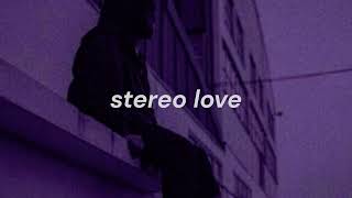 Stereo Love | ( Slowed + Reverb )