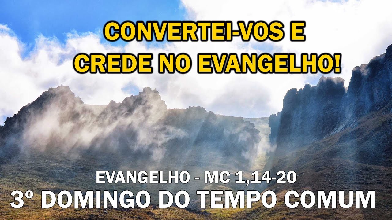 Convertei-vos E Crede No Evangelho! - 3º Domingo Do Tempo Comum | Dom ...