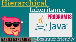 Hierarchical Inheritance || program || JAVA || beginner friendly || easily explained