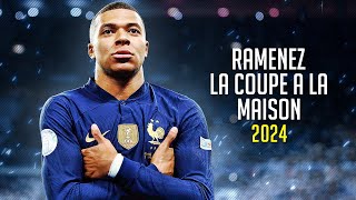 Kylian Mbappé ❯ RAMENEZ LA COUPE A LA MAISON • Skills & Goals 2024 | HD