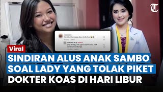 SINDIRAN ALUS Anak Ferdy Sambo yang Juga Dokter Koas Seperti Lady saat Ditanya Jaga di Hari Libur