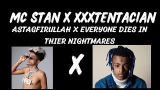 MC STAN X XXXTANTACIAN|MASHUP|ASTAGFIRULLAH X EVERYBODY DIES IN THIER NIGHTMARES|DHH HITS