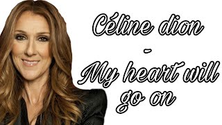 Céline Dion - My Heart Will Go On ( Titanic ) ( Lyrics )