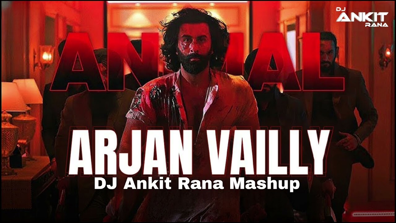 ANIMAL; ARJAN VAILLY | Ranbir Kapoor | Bhupinder B, Manan B | Sandeep ...