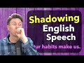 Shadowing English Speech for Fluency Practice