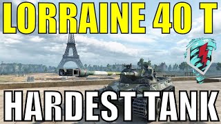 WOTB | LORRAINE 40 T | HARDEST TANK TO RUN!!!