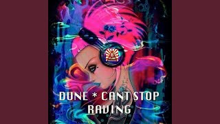 Dune - can't Stop raving (Rave Edit)