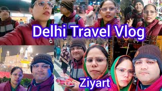 Delhi Travel Vlog | Alhamdolillah Ziyart Hazrat Nizamuddin Dargah Ki #vlogs #vlog #delhi #delhivlog