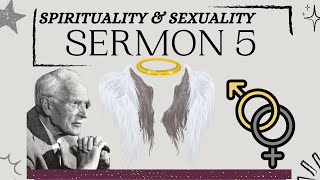 SPIRITUALITY & SEXUALITY - The Seven Sermons of Carl Jung (Sermon 5)