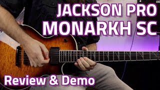 Jackson Pro Series Monarkh SC - Review \u0026 Demo