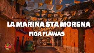 Figa Flawas - LA MARINA STA MORENA (Lletra / Letra)