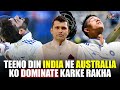 Teeno din India ne Australia ko dominate karke rakha | future superstar Yashasvi Jaiswal