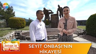 Atatürk'ün Seyit Onbaşı ile yıllar sonra karşılaşması | Sevcan'la Lezzet Yolunda