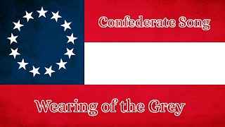 Confederate Song: Wearing of the Grey