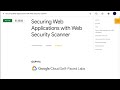 Qwiklabs | Securing Web Applications with Web Security Scanner [GSP974]