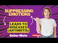 Suppressing Emotions & Diseases (Arthritis), Dr Gabor Mate