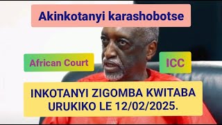 Akinkotanyi kashobotse zigomba kwitaba Urukiko Nyafrica kuwa 12/02/05 naho ICC yatangije iperereza