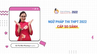 NGỮ PHÁP TIẾNG ANH: CẤP SO SÁNH || Cô Vũ Mai Phương