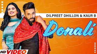 Dilpreet Dhillon | Donali | Kaur B | Desi Crew | Latest Punjabi Songs 2022 | New Punjabi Songs