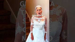 Grandma Thought She Was Getting Married!
