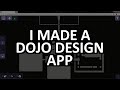 I made a Dojo Design app