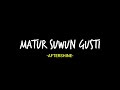 matursuwunn gusti pun diparingi wong sing gemati lirik lagu matursuwun gusti oleh aftershine