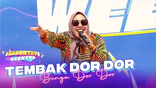 Bunga Dor Dor - Tembak Tembak Dor Dor | DAHSYATNYA WEEKEND