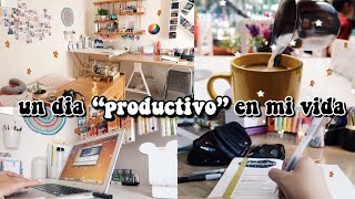 UN DÍA SIENDO “PRODUCTIVOS” - un día conmigo ✨